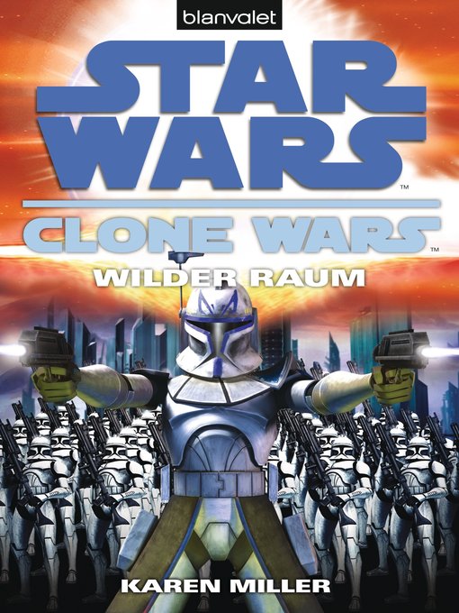 Title details for Star Wars. Clone Wars 2. Wilder Raum by Karen Miller - Available